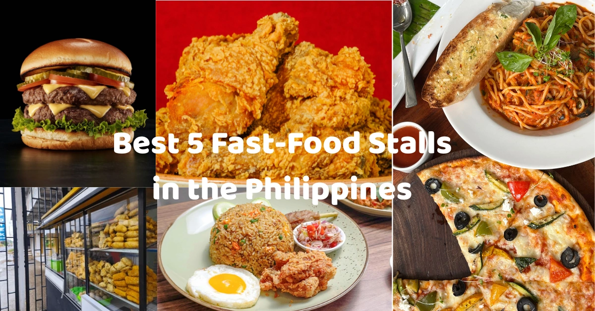 Best 5 Fast-Food Stalls in the Philippines