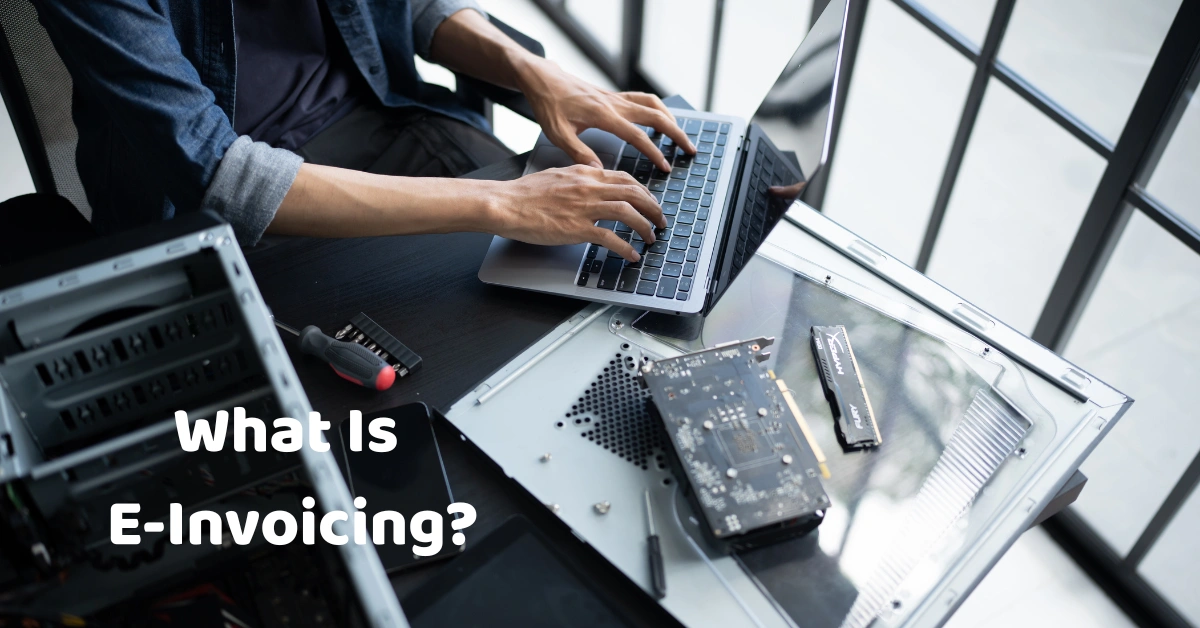 What Is E-Invoicing