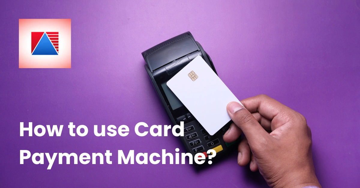 How to use Card Payment Machine