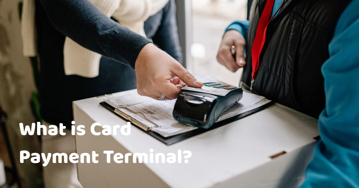 What is Card Payment Terminal
